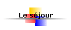 Le s�jour